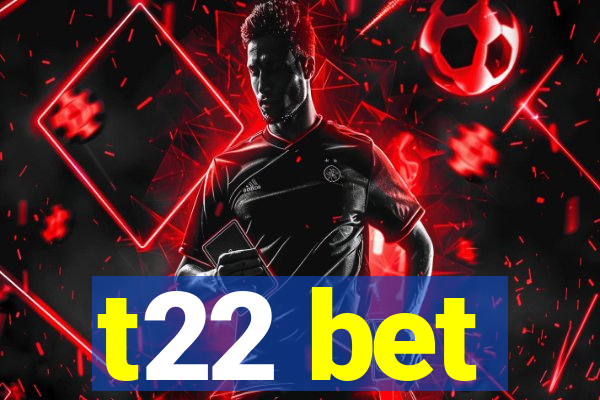 t22 bet